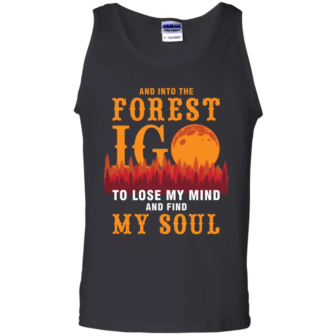 And Into The Forest I Go To Lose My Mind And Find My Soul Shirt