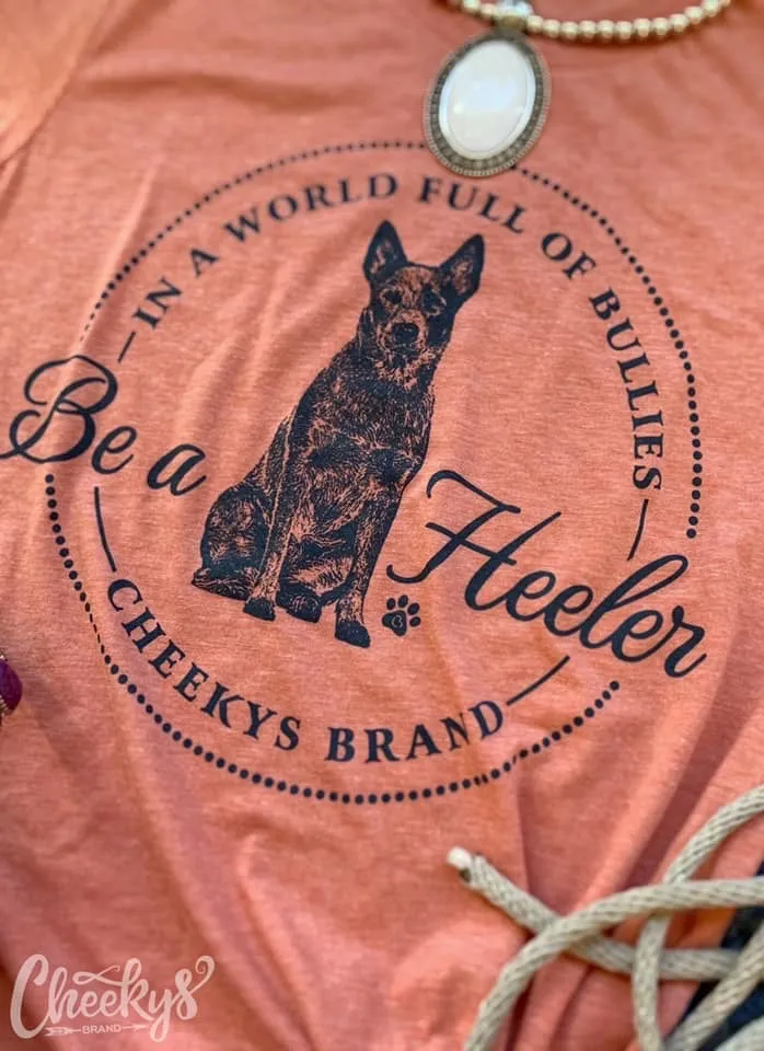 Be A Heeler Rocker Tank or Tee