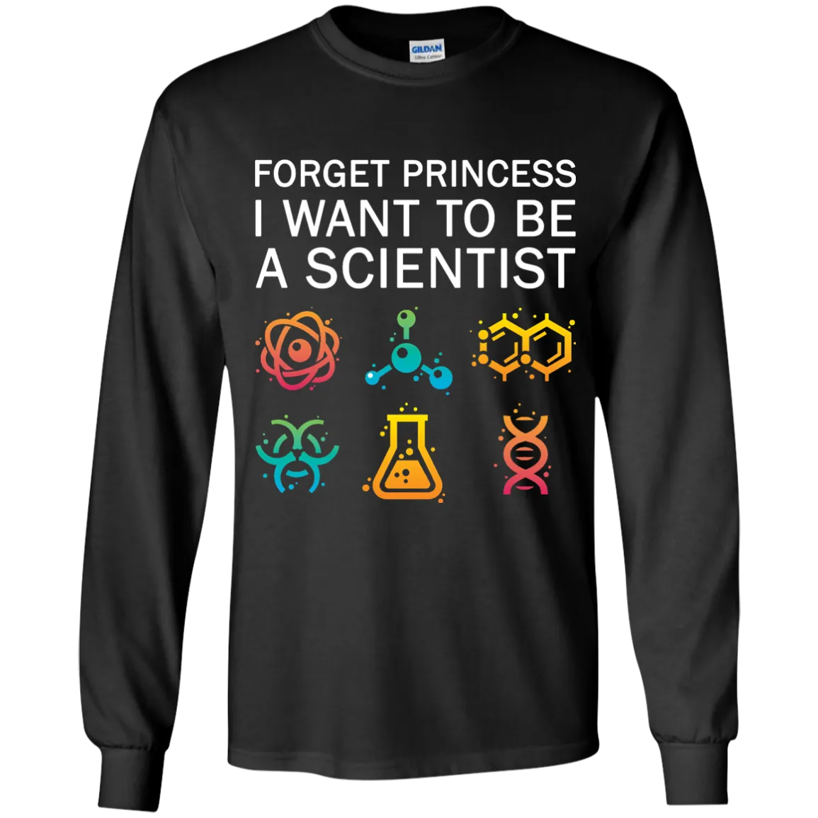 Forget Princess I Want To Be A Scientist shirt for Adult, Youth