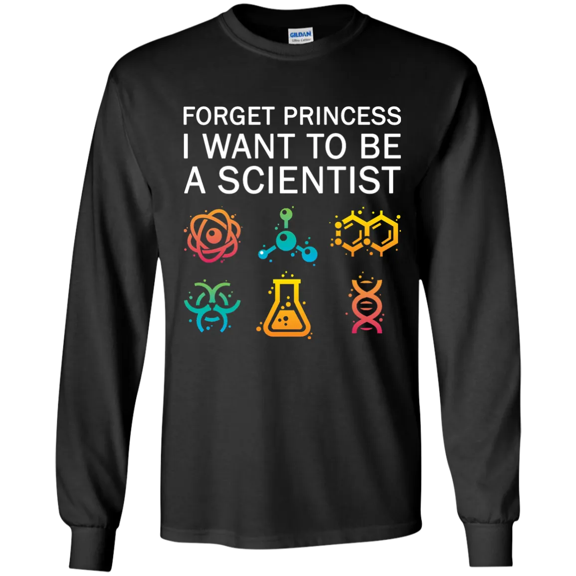 Forget Princess I Want To Be A Scientist shirt for Adult, Youth