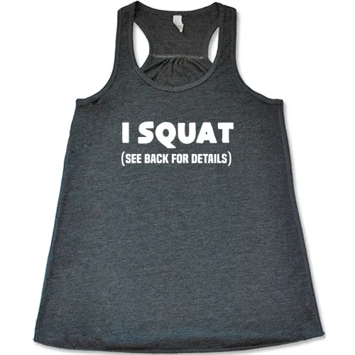 I Squat See Back For Details Shirt