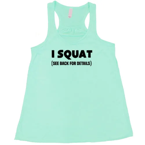 I Squat See Back For Details Shirt